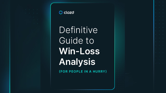 The Definitive Guide to Win-Loss Analysis